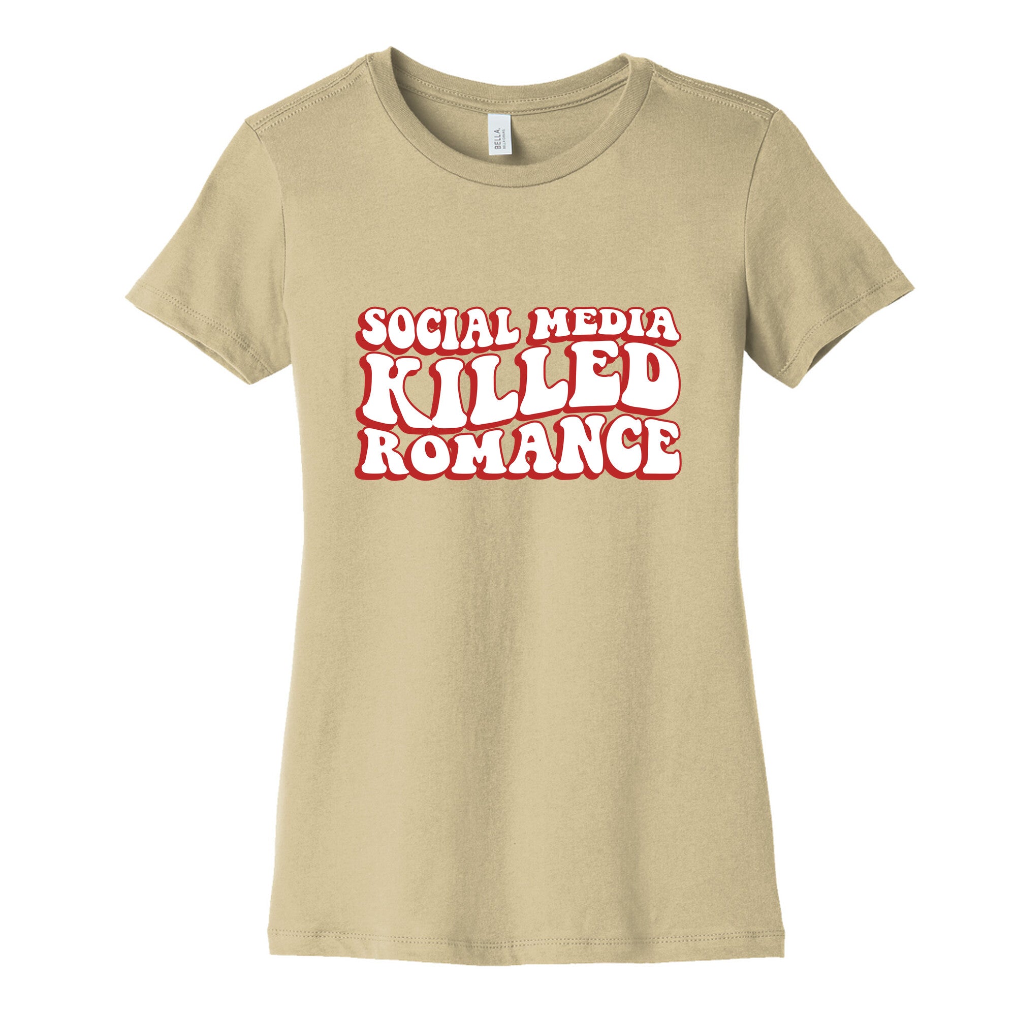 Social Media Killed Romance Womens Cotton Tee